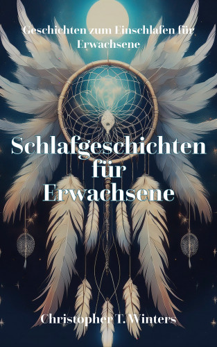 Christopher T. Winters: Schlafgeschichten für Erwachsene