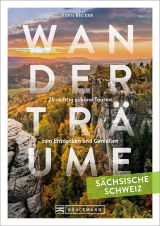 Sven Becker: Wanderträume Sächsische Schweiz
