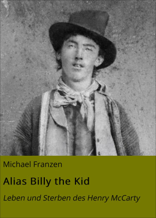 Michael Franzen: Alias Billy the Kid