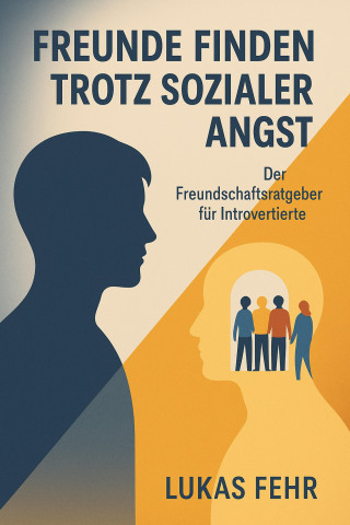 Lukas Fehr: Freunde finden trotz sozialer Angst