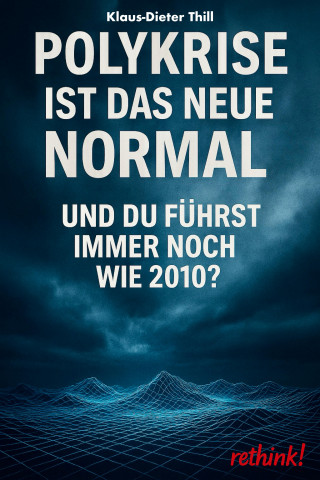 Klaus-Dieter Thill: Polykrise ist das neue Normal