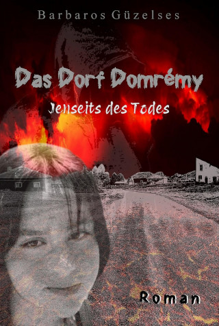 Barbaros Güzelses: Das Dorf Domrémy