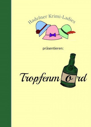 Hadelner Krimiladies: Tropfenmord