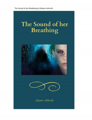 Eleanor Ashcroft: The Sound of her Breathing