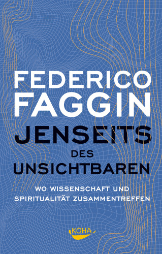 Federico Faggin: Jenseits des Unsichtbaren