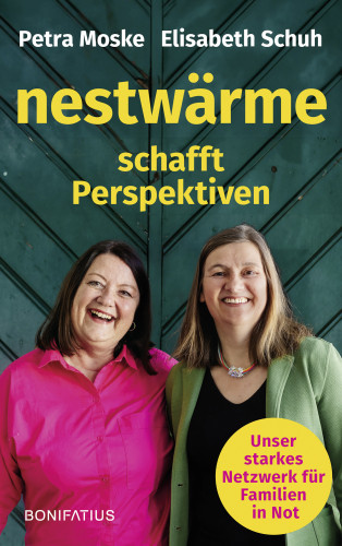 Petra Moske, Elisabeth Schuh: nestwärme schafft Perspektive