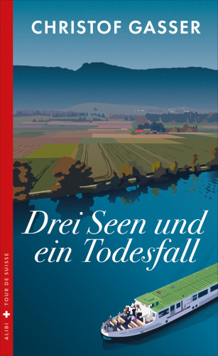 Christof Gasser: Drei Seen und ein Todesfall
