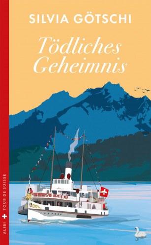 Silvia Götschi: Tödliches Geheimnis
