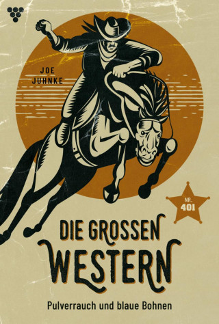 Joe Juhnke: Pulverrauch und blaue Bohnen