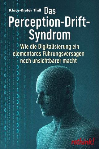 Klaus-Dieter Thill: Das Perception-Drift-Syndrom