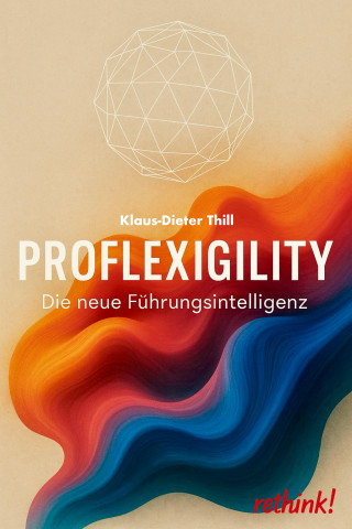 Klaus-Dieter Thill: Proflexigility