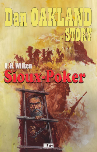 U.H. Wilken: Dan Oakland Story 38: Sioux-Poker