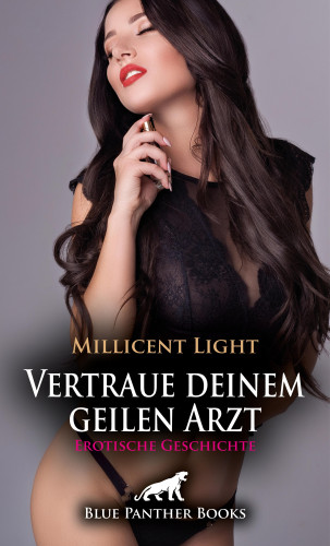 Millicent Light: Vertraue deinem geilen Arzt | Erotische Geschichte