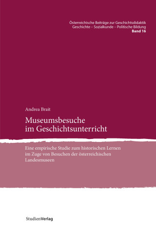 Andrea Brait: Museumsbesuche im Geschichtsunterricht