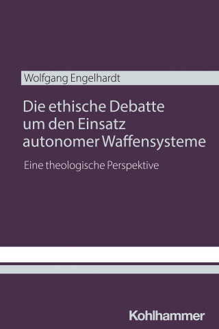 Wolfgang Engelhardt: Die ethische Debatte um den Einsatz autonomer Waffensysteme