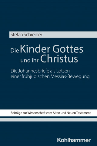 Stefan Schreiber: Die Kinder Gottes und ihr Christus