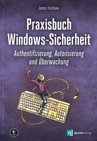 James Forshaw: Praxisbuch Windows-Sicherheit