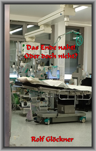 Rolf Glöckner: Das Ende naht! Oder doch nicht
