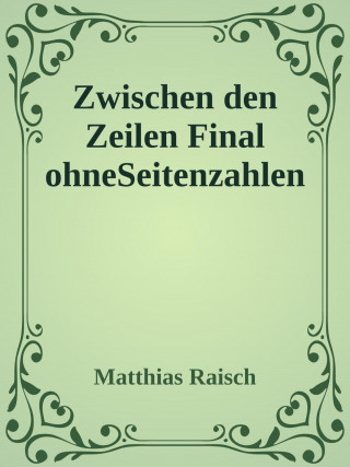 matthias raisch: Zwischen den Zeilen
