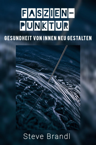 Steve Brandl: Faszien-Punktur