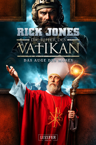 Rick Jones: DAS AUGE DES MOSES (Die Ritter des Vatikan 19)