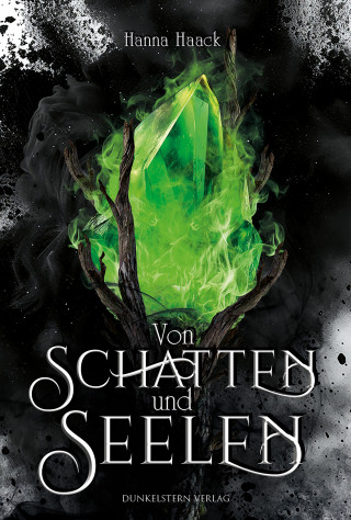 Hanna Haack: Von Schatten und Seelen - Ixelia