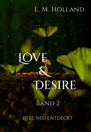 E. M. Holland: Love & Desire