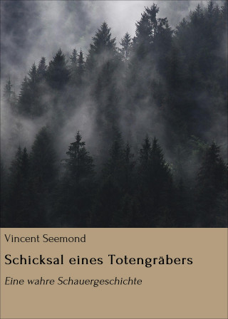 Vincent Seemond: Schicksal eines Totengräbers