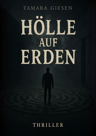 Tamara Giesen: Hölle auf Erden
