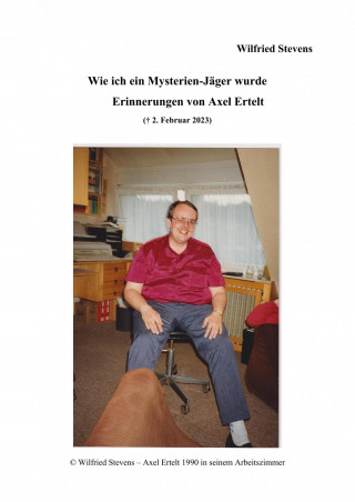 Wilfried Stevens: Wie ich ein Mysterien-Jäger wurde.