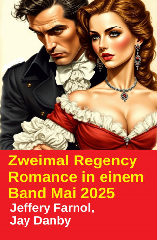 Jay Danby, Jeffery Farnol: Zweimal Regency Romance in einem Band Mai 2025