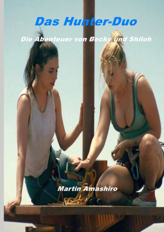 Martin Amashiro: Das Hunter-Duo - Die Abenteuer von Becky und Shiloh