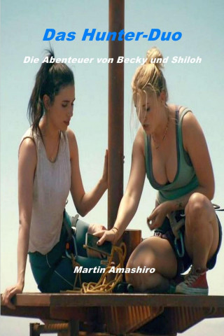 Martin Amashiro: Das Hunter-Duo - Die Abenteuer von Becky und Shiloh