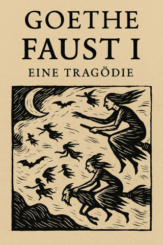 Johann Wolfgang von Goethe: Faust I