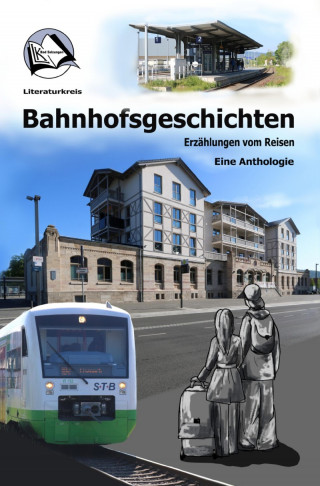 Literaturkreis Bad Salzungen: Bahnhofsgeschichten