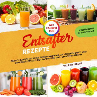 Valerie Klein: Entsafter Rezepte