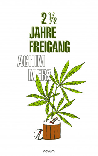 Achim Merz: 2 1/2 Jahre Freigang