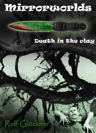 Rolf Glöckner: Mirrorworlds death in the clay