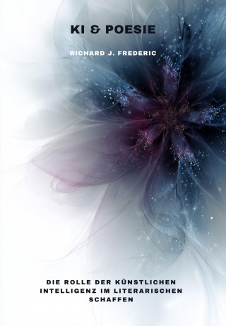 Richard J. Frederic: KI & Poesie