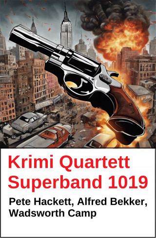 Alfred Bekker, Pete Hackett, Wadsworth Camp: Krimi Quartett Superband 1019