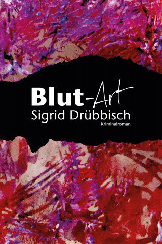 Sigrid Drübbisch: Blut-Art
