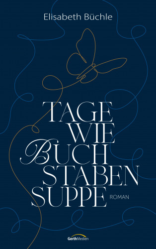 Elisabeth Büchle: Tage wie Buchstabensuppe