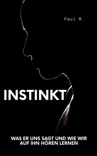 Paul M.: Instinkt