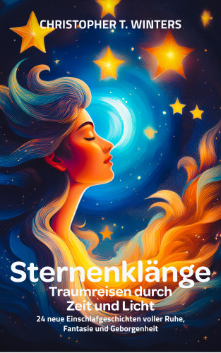 Christopher T. Winters: Sternenklänge – Traumreisen durch Zeit und Licht