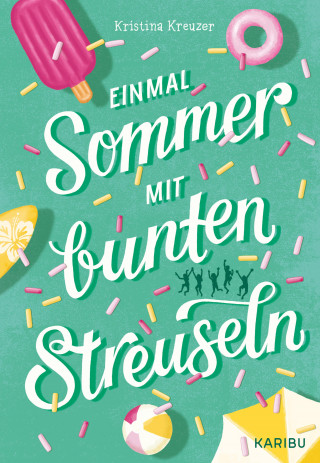 Kristina Kreuzer: Einmal Sommer mit bunten Streuseln