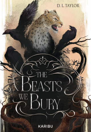 D. L. Taylor: The Beasts We Bury (Band 1)