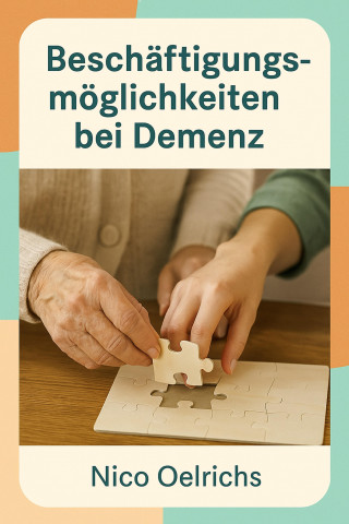 Nico Oelrichs: Beschäftigungsmöglichkeiten bei Demenz