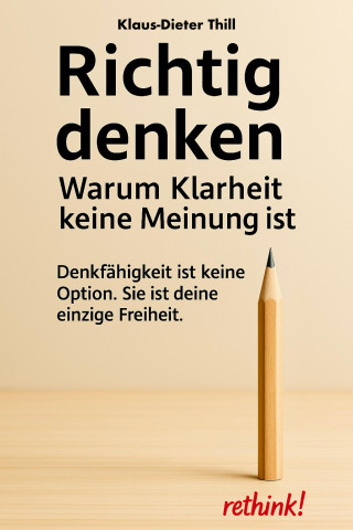 Klaus-Dieter Thill: Richtig denken