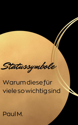 Paul M.: Statussymbole