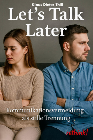 Klaus-Dieter Thill: Let's Talk Later
